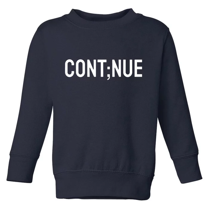 Continue Suicide Prevention Toddler Sweatshirt