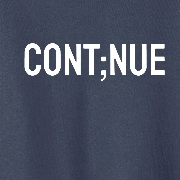 Continue Suicide Prevention Toddler T-Shirt