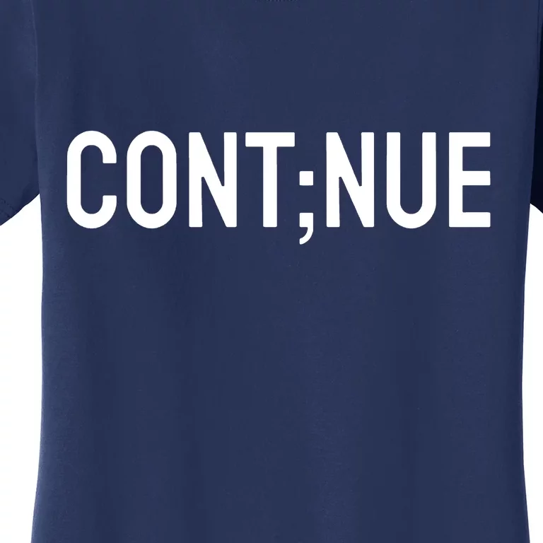 Continue Suicide Prevention Women's T-Shirt