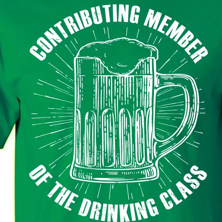 Contributing Member Of The Drinking Class Tall T-Shirt