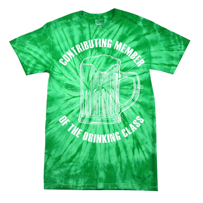 Contributing Member Of The Drinking Class Tie-Dye T-Shirt