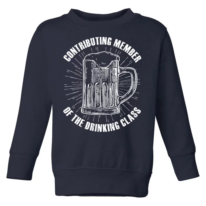 Contributing Member Of The Drinking Class Toddler Sweatshirt