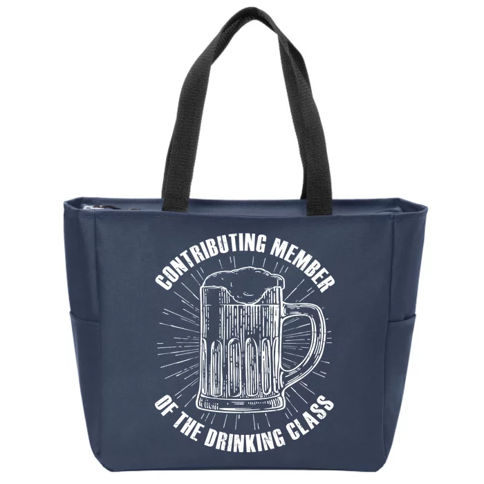 Contributing Member Of The Drinking Class Zip Tote Bag