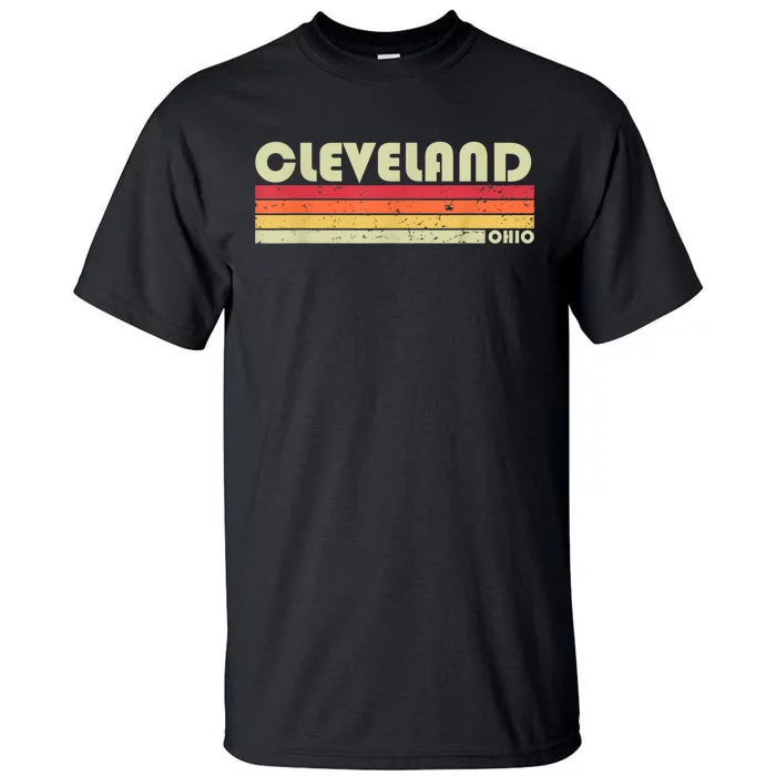 Cleveland Oh Ohio Funny City Home Roots Gift Retro 70s 80s Tall T-Shirt