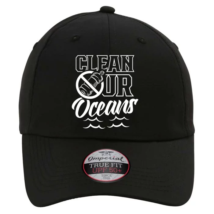 Clean Our Oceans Ocean Protection Sea Protect Save Funny Gift The Original Performance Cap