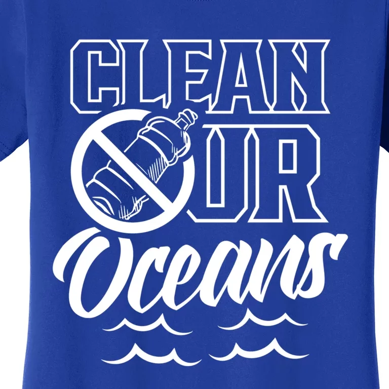 Clean Our Oceans Ocean Protection Sea Protect Save Funny Gift Women's T-Shirt