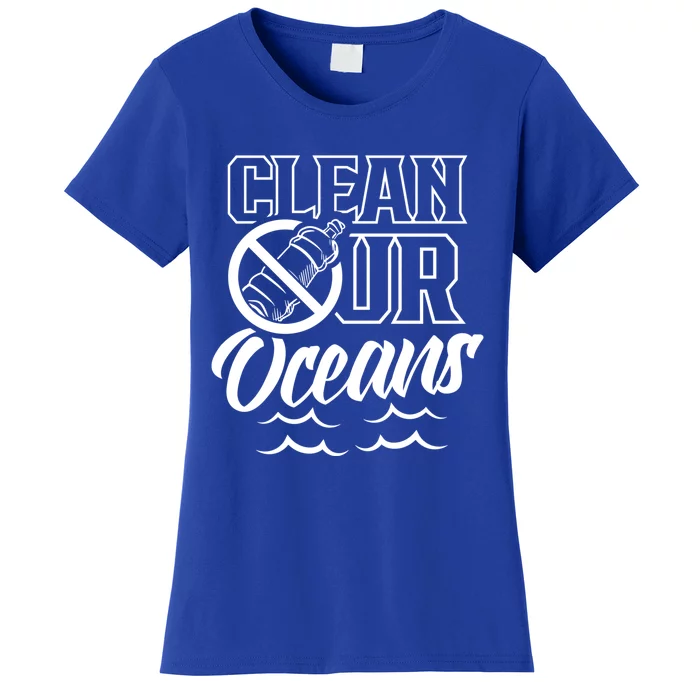 Clean Our Oceans Ocean Protection Sea Protect Save Funny Gift Women's T-Shirt