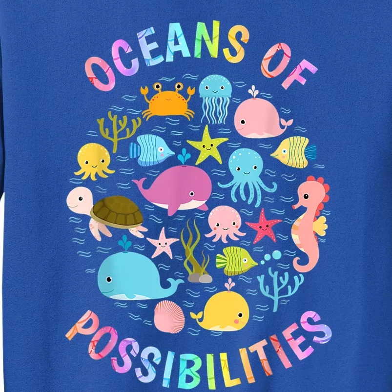 Cute Oceans Of Possibilities Summer Reading Sea Creatures Tall Sweatshirt