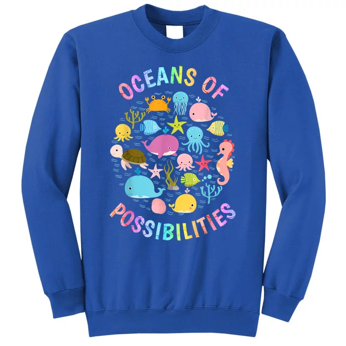 Cute Oceans Of Possibilities Summer Reading Sea Creatures Tall Sweatshirt