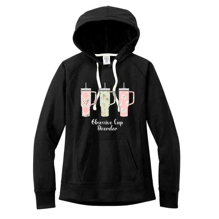 Cool Ocd Obsessive Cup Disorder Funny Stanley Cup Women's Fleece Hoodie