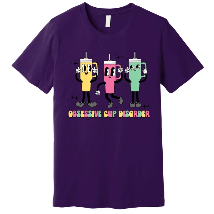 Cool Ocd Odsessive Cup Disorder Funny Stanley Cup Premium T-Shirt