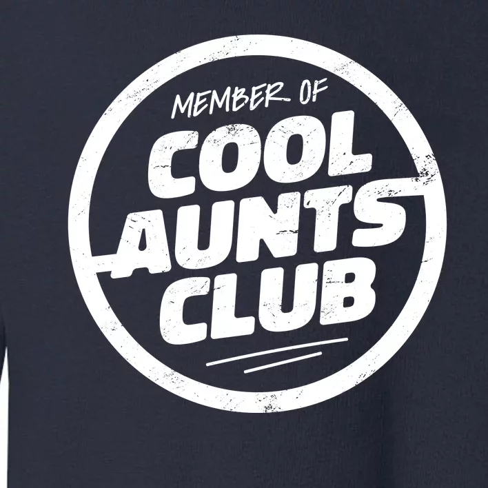 Cool Aunts Club Toddler Sweatshirt