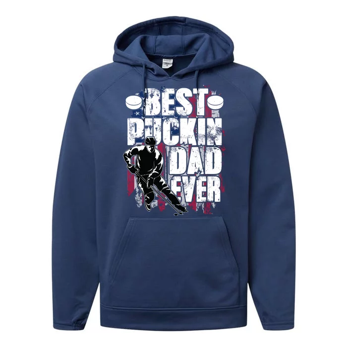 Cool Best Puckin Dad Ever Hockey Dad Performance Fleece Hoodie