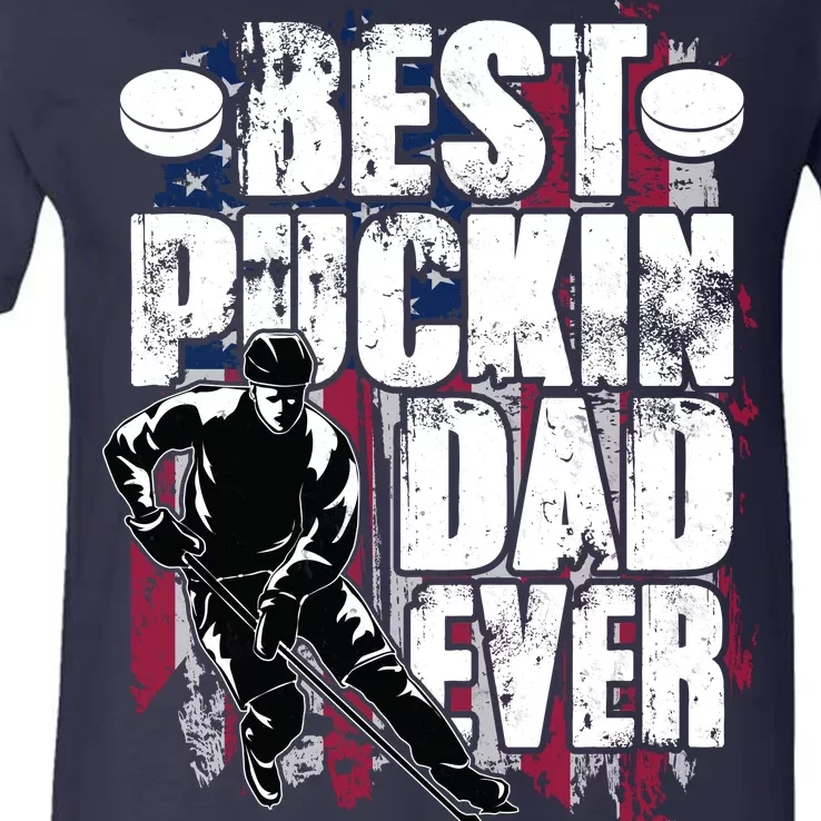 Cool Best Puckin Dad Ever Hockey Dad V-Neck T-Shirt