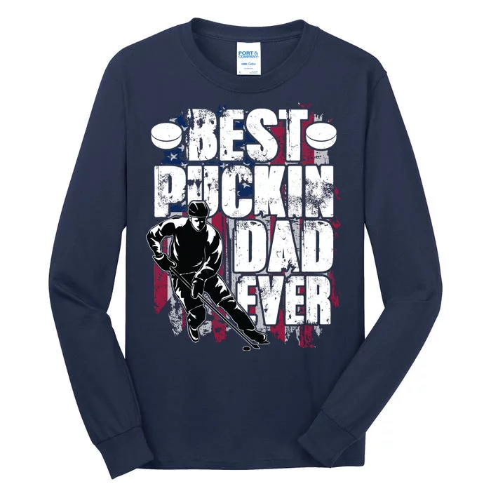 Cool Best Puckin Dad Ever Hockey Dad Tall Long Sleeve T-Shirt