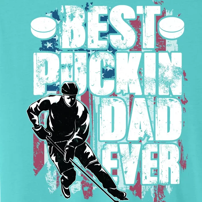 Cool Best Puckin Dad Ever Hockey Dad ChromaSoft Performance T-Shirt