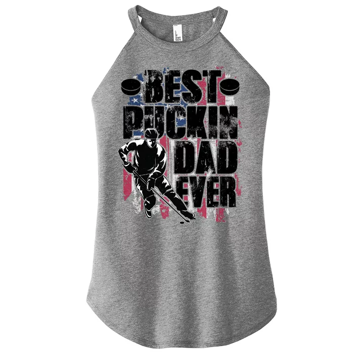 Cool Best Puckin Dad Ever Hockey Dad Women’s Perfect Tri Rocker Tank