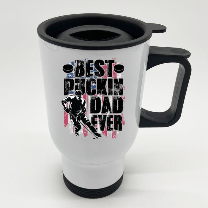 Cool Best Puckin Dad Ever Hockey Dad Front & Back Stainless Steel Travel Mug