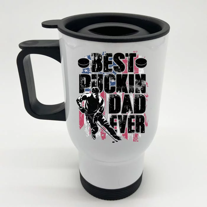 Cool Best Puckin Dad Ever Hockey Dad Front & Back Stainless Steel Travel Mug