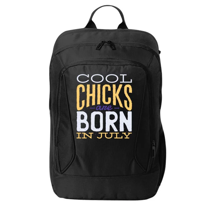 Cool Chicks Are Born In July City Backpack