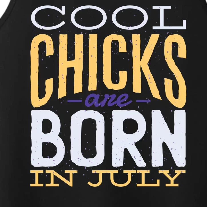 Cool Chicks Are Born In July Performance Tank