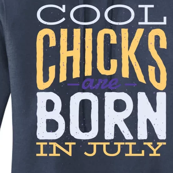 Cool Chicks Are Born In July Women's Pullover Hoodie