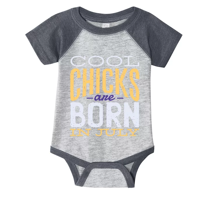 Cool Chicks Are Born In July Infant Baby Jersey Bodysuit