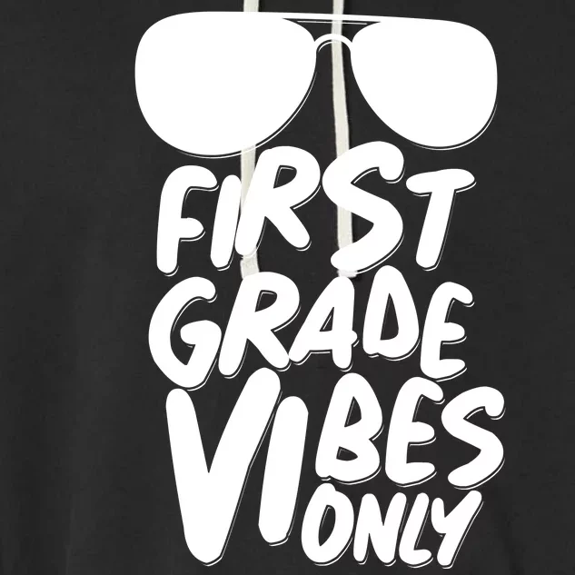 Cool First Grade Vibes Only Back to School Garment-Dyed Fleece Hoodie