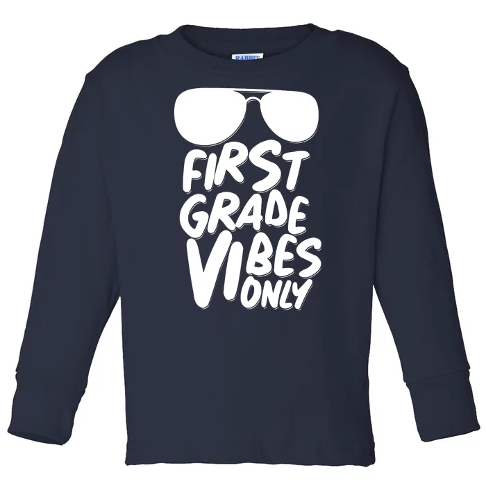 Cool First Grade Vibes Only Back to School Toddler Long Sleeve Shirt