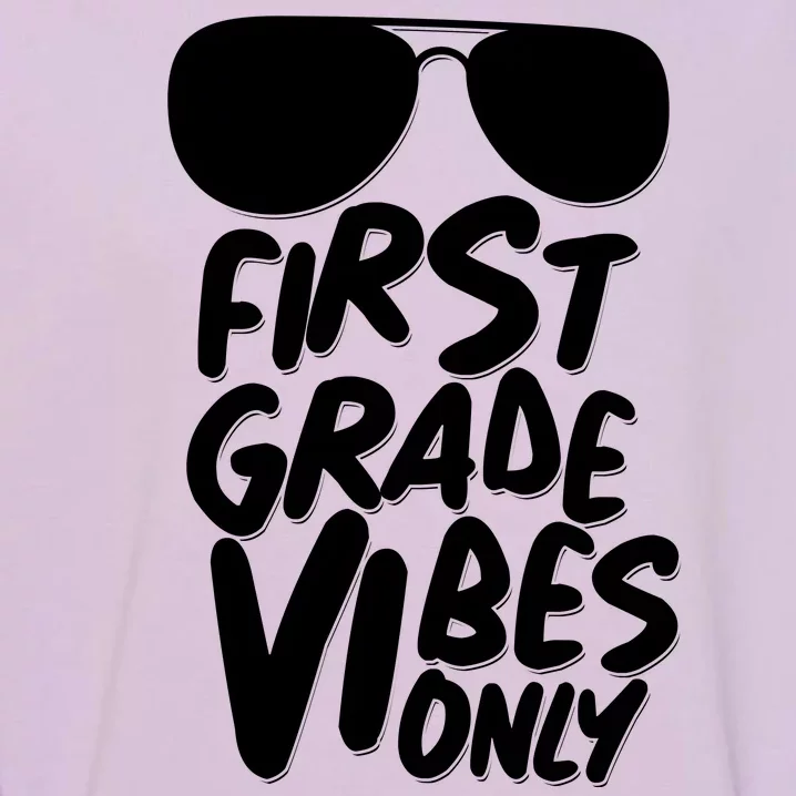 Cool First Grade Vibes Only Back to School Garment-Dyed Sweatshirt