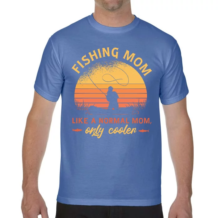 Cool Fishing Mom Comfort Colors T-Shirt