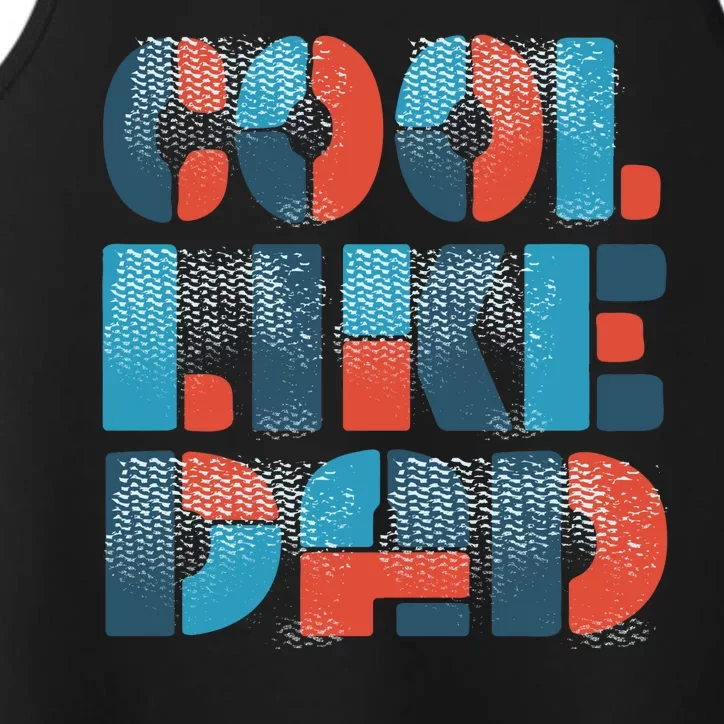 Cool Like Dad Performance Tank