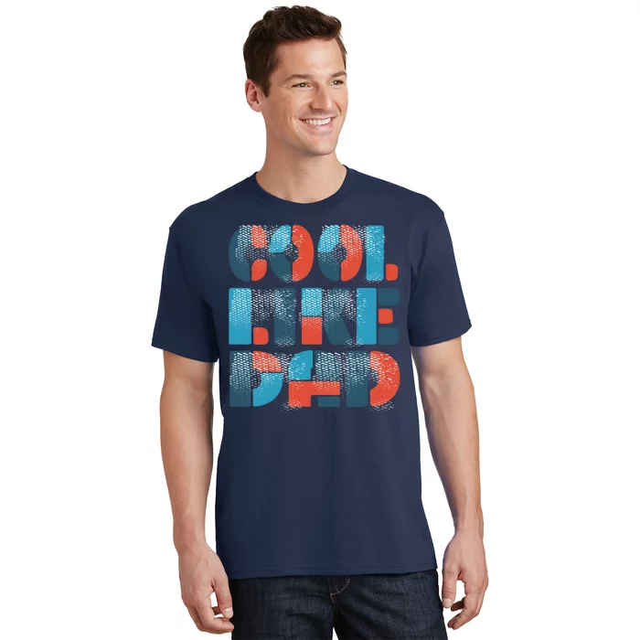 Cool Like Dad T-Shirt