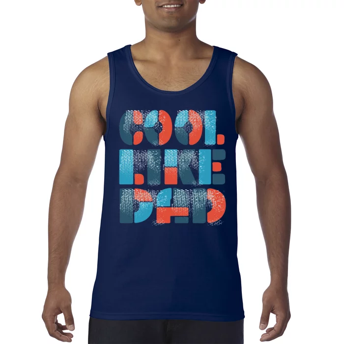 Cool Like Dad Tank Top