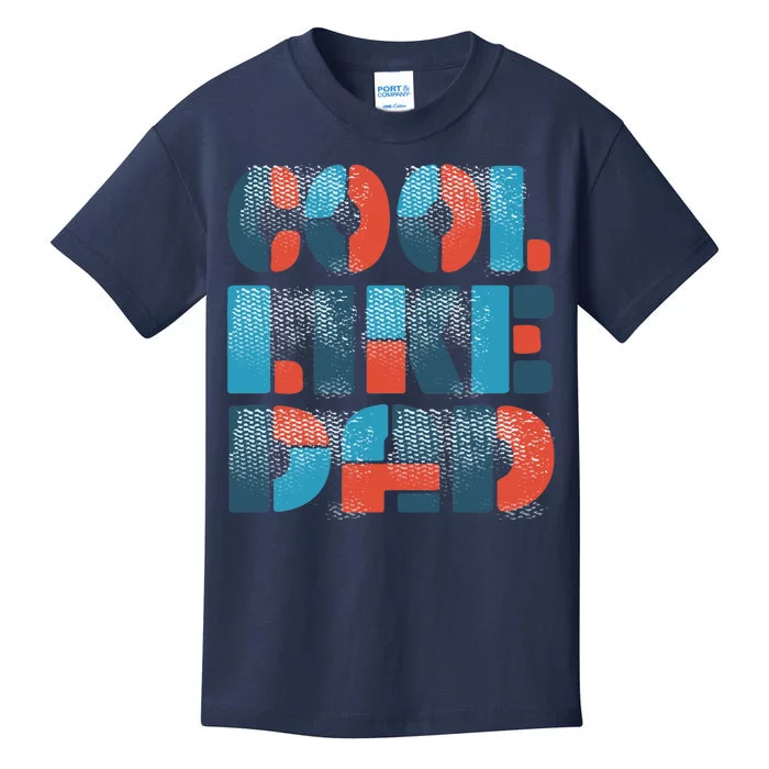 Cool Like Dad Kids T-Shirt