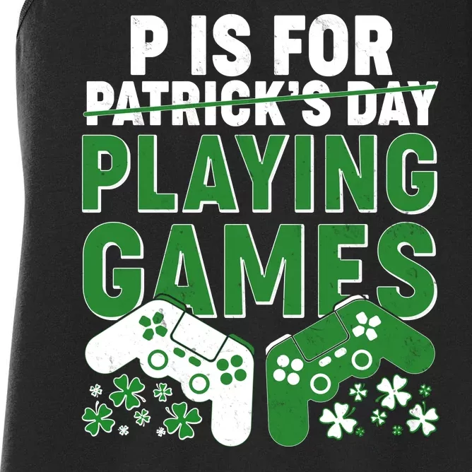 Cool St Patrick's Day P Is For Playing Games Women's Racerback Tank