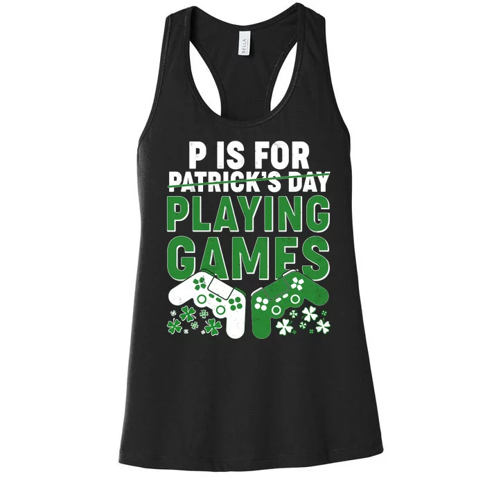 Cool St Patrick's Day P Is For Playing Games Women's Racerback Tank