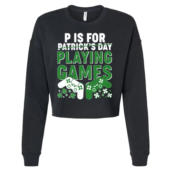 Cool St Patrick's Day P Is For Playing Games Cropped Pullover Crew