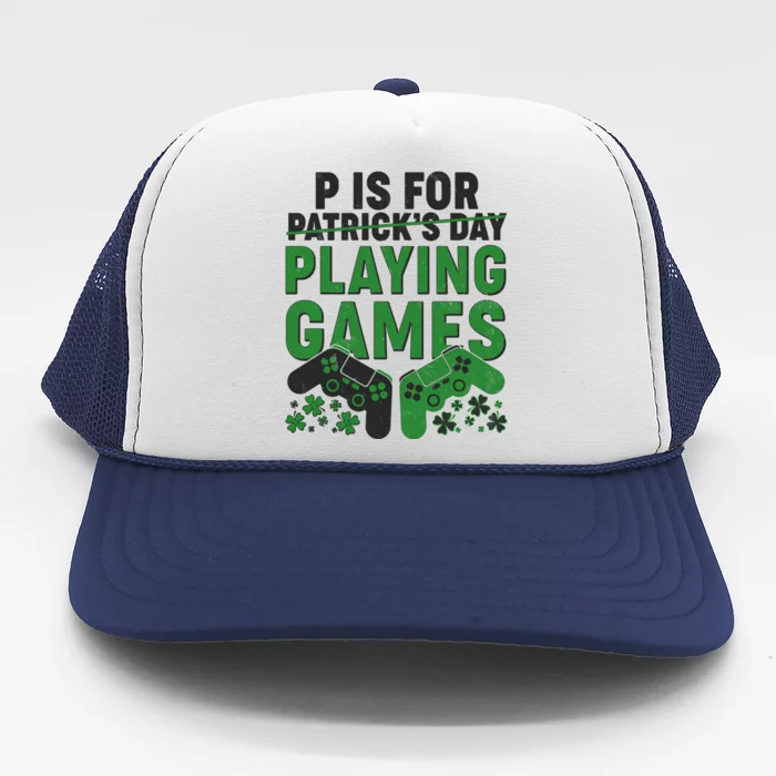 Cool St Patrick's Day P Is For Playing Games Trucker Hat