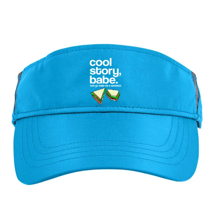 Cool Story Babe Now Make Me a Sandwich Adult Drive Performance Visor