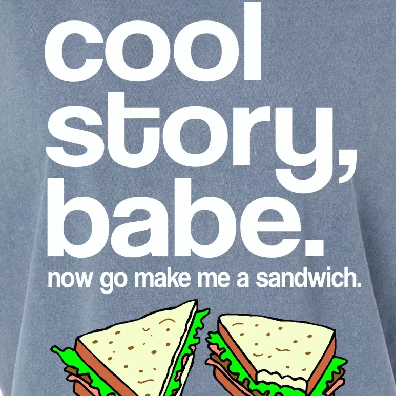 Cool Story Babe Now Make Me a Sandwich Garment-Dyed Women's Muscle Tee