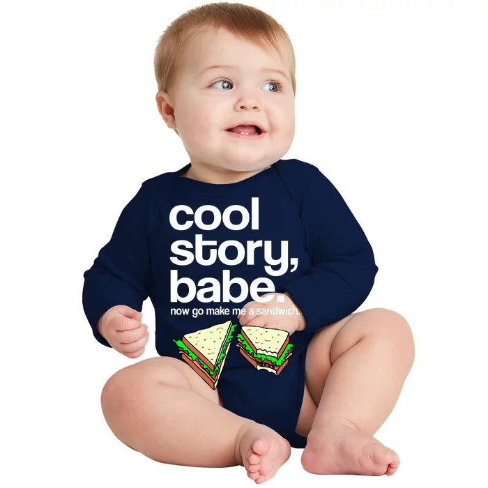 Cool Story Babe Now Make Me a Sandwich Baby Long Sleeve Bodysuit