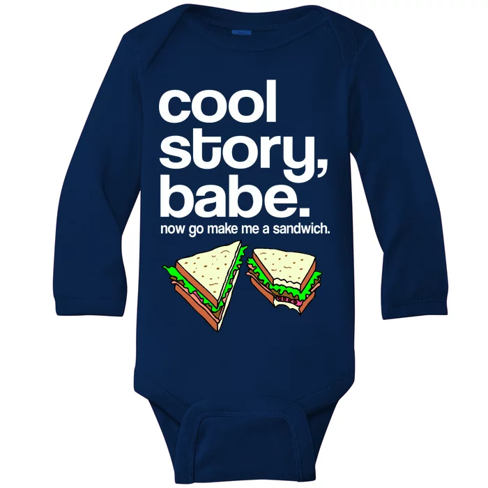 Cool Story Babe Now Make Me a Sandwich Baby Long Sleeve Bodysuit