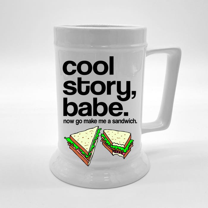 Cool Story Babe Now Make Me a Sandwich Front & Back Beer Stein