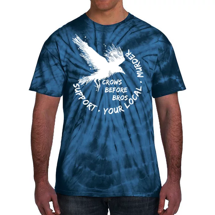 Cool Support Your Local Murder Crows Before Bros Tie-Dye T-Shirt