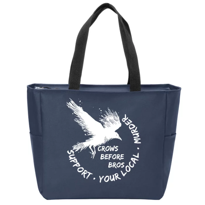 Cool Support Your Local Murder Crows Before Bros Zip Tote Bag