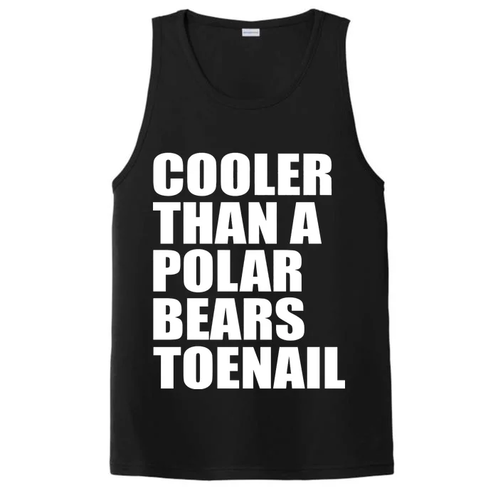 Cooler Than a Polar Bears Toenail Performance Tank