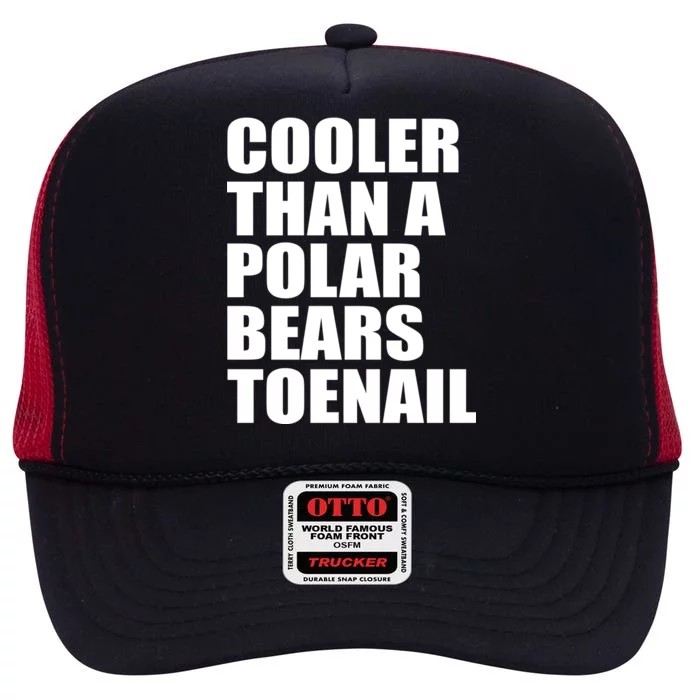 Cooler Than a Polar Bears Toenail High Crown Mesh Trucker Hat