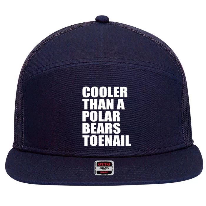 Cooler Than a Polar Bears Toenail 7 Panel Mesh Trucker Snapback Hat