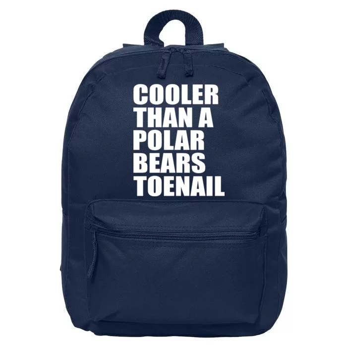 Cooler Than a Polar Bears Toenail 16 in Basic Backpack